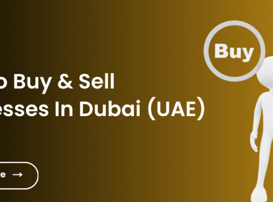 How To Buy & Sell Businesses In Dubai (UAE)